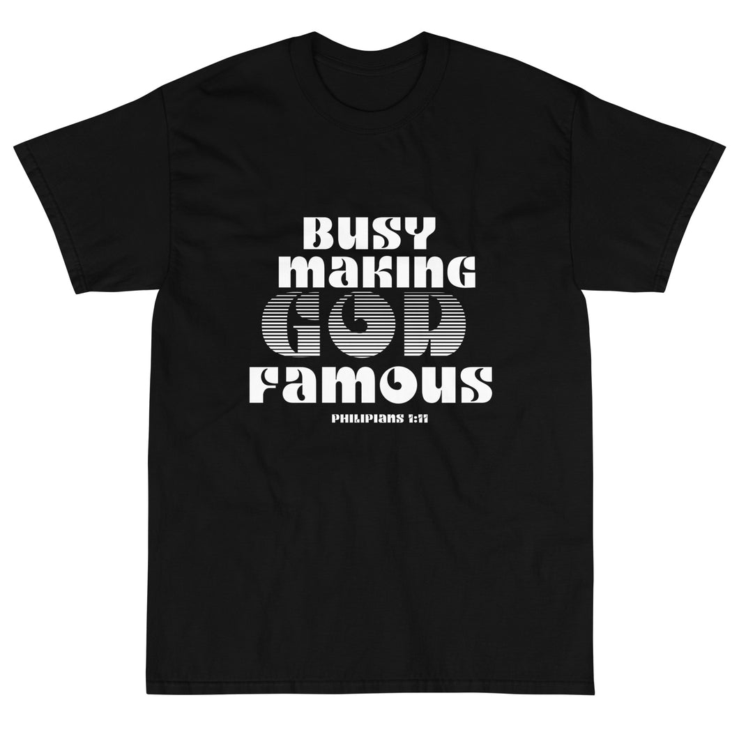 Busy Making God Famous, Men's T-Shirt