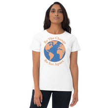 Load image into Gallery viewer, Be The Change, Women&#39;s T-Shirt
